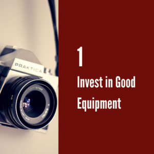 Invest on Good Equipment